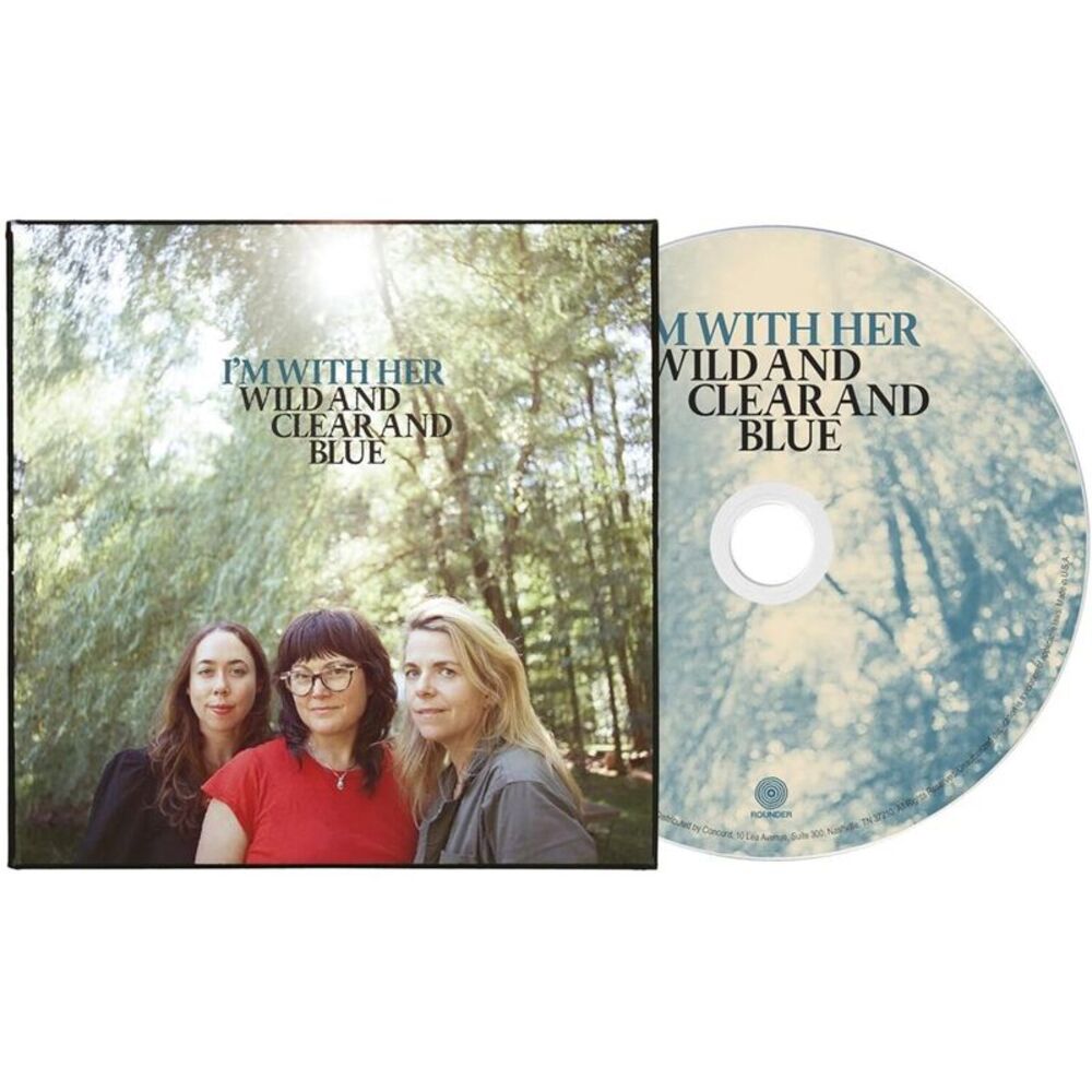 I'm with Her - Wild And Clear And Blue  CD